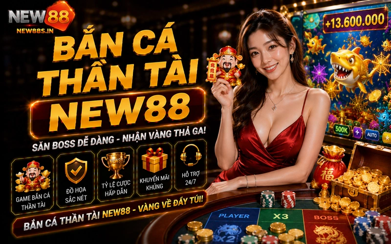Bắn cá thần tài NEW88: Game 3D săn hũ đại dương rinh tài lộc