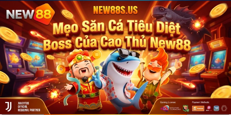Mẹo Săn Cá Tiêu Diệt Boss Của Cao Thủ New88